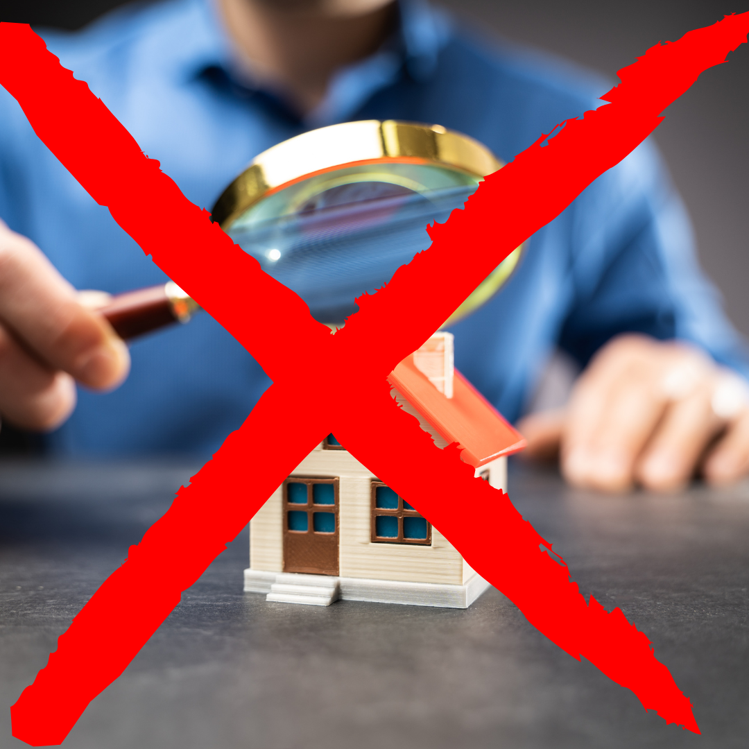 No Inspection Needed to Sell Your Home A person in a blue shirt is holding a magnifying glass over a small model house on a table. A large red “X” is drawn across the entire image, symbolizing that a home inspection is not required.